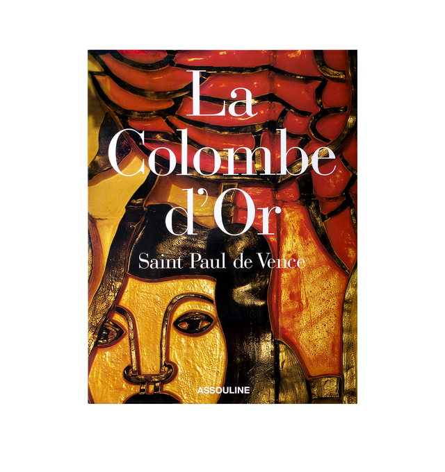 Image 2 of 4 - ORANGE - ASSOULINE La Colombe d'Or featuring La Colombe dOr hotel and restaurant in the South of France that is known all over the world as a privileged place where the Provenal art de vivre goes hand in hand with an astonishing private COLLECTION of modern art. 144 pages, 100 illustrations. Hardcover with jacket.