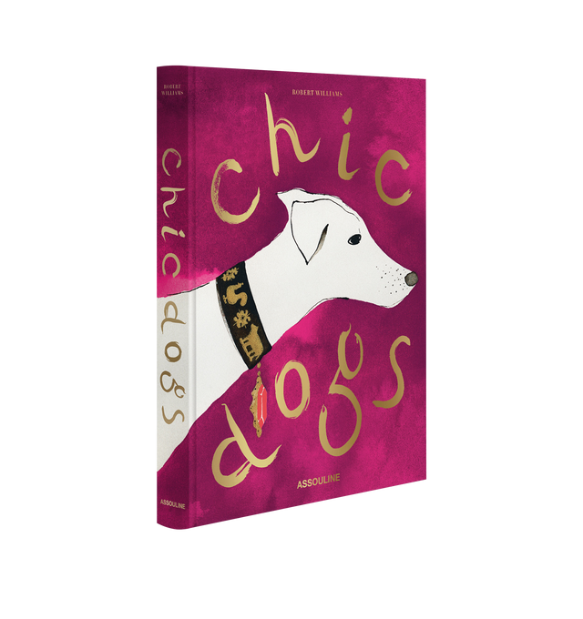 Image 1 of 4 - PINK - ASSOULINE Chic Dogs, Book by Robert Williams featuring a whimsical ride through time, showcasing our four-legged friends not just as pets but as true stars of history and culture, while capturing poise, elegance, and a touch of celebrity glam. From Maria Callas, the legendary soprano, strolling with her poodle, and Winston Churchill, who famously shared a bond with his bulldog, the book also features some of the most famous and unique relationships between iconic figures and their cani