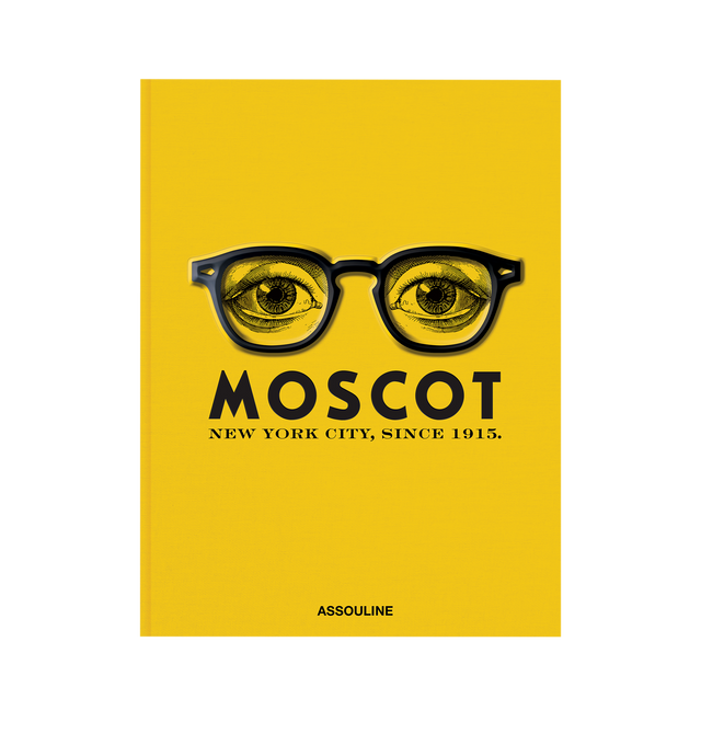 Image 2 of 5 - YELLOW - ASSOULINE Moscot: New York City, Since 1915. For five generations, the Moscot family has been at the heart of a brand that has evolved from a humble pushcart on the Lower East Side to a global authority in eyewear. Through the decades, each generation of the Moscot family has brought its own contributions, ensuring that the core values of quality, craftsmanship, and personal service remain steadfast. Our eyewear is not just about seeing better; its about being seen in something that  